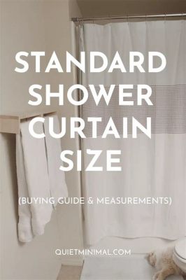 How Big is a Standard Shower Curtain and Why Do We Measure Everything in Life?