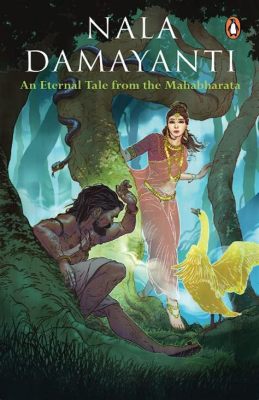  Nala and Damayanti: A Tale Woven With Love, Deception, and Divine Intervention!